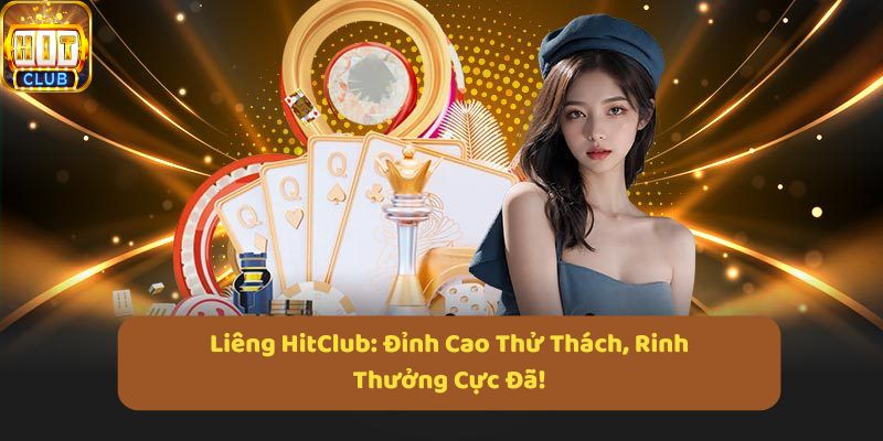 lieng hitclub dinh cao thu thach rinh thuong cuc da - Aovbuilds